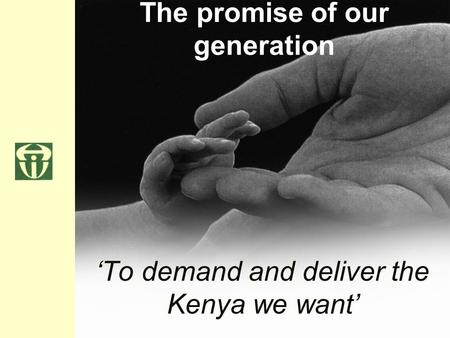 The promise of our generation ‘To demand and deliver the Kenya we want’