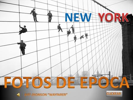 FOTOS DE EPOCA. NEW YORK A TRAVES DEL TIEMPO.