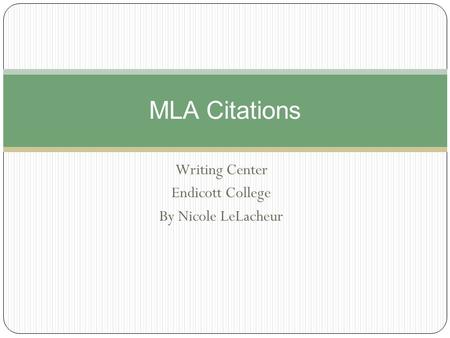 Writing Center Endicott College By Nicole LeLacheur MLA Citations.