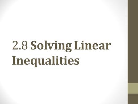 2.8 Solving Linear Inequalities
