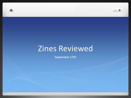 Zines Reviewed September 17th. Zine, what about? 1.You must choose a topic. Topic MUST address the standard for Negative impacts of human activity on.