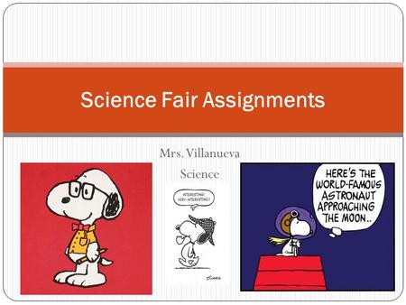 Mrs. Villanueva Science Science Fair Assignments.