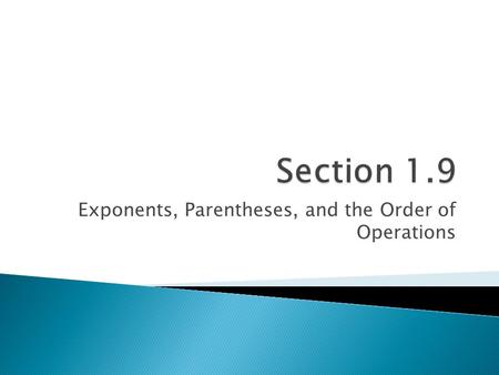 Exponents, Parentheses, and the Order of Operations.