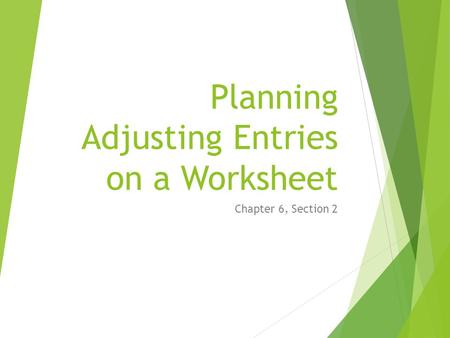 Planning Adjusting Entries on a Worksheet