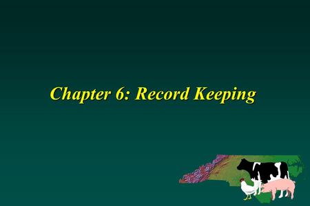 Chapter 6: Record Keeping. Record Keeping Record keeping is needed to keep up with the management of the waste application system.Record keeping is needed.