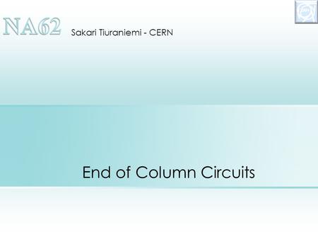 End of Column Circuits Sakari Tiuraniemi - CERN. EOC Architecture 45 9 Ref CLK 40 MHz DLL 32-bit TDC bank address RX 5 TDC bank address RX 5 TDC bank.