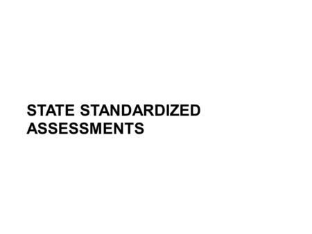 STATE STANDARDIZED ASSESSMENTS. 1969The National Assessment for Educational Progress (NAEP) administered for the first time, Florida participated in the.