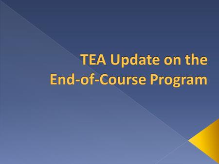 Current legislation requires the phase-out of high school TAKS and replaces it with 12 EOC assessments in  English I, English II, English III  Algebra.