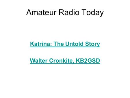 Katrina: The Untold Story Walter Cronkite, KB2GSD