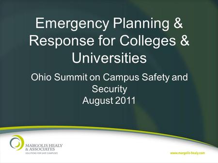 Emergency Planning & Response for Colleges & Universities Ohio Summit on Campus Safety and Security August 2011.