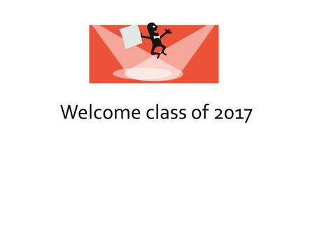 Welcome class of 2017. Class of 2016 Visit to HS on April 9 Saw career and tech classes, plus Biology, Calculus and Spanish Learned about Graduation Requirements.