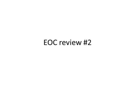 EOC review #2.
