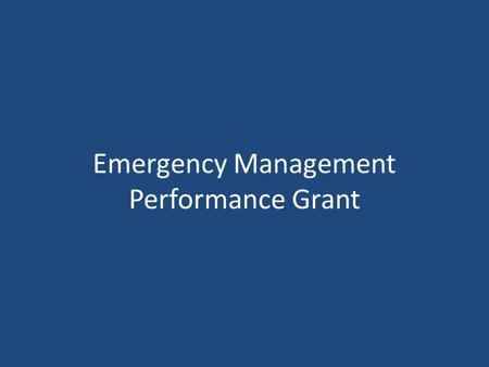 Emergency Management Performance Grant. EMPG Program Narrative Overview Program Purpose – To assist State, local, and Tribal governments for all-hazards.