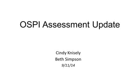 OSPI Assessment Update