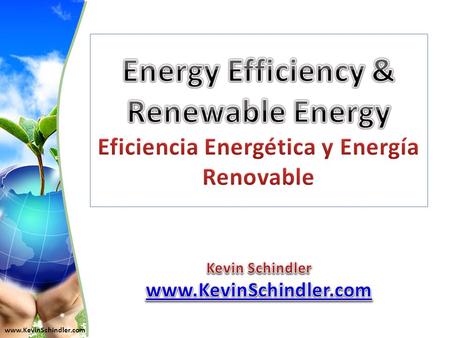 Www.KevinSchindler.com. Energy Efficiency Goals & Structure: Eficiencia Energética Objetivos y Estructura: Building Standards & Codes Edificios.