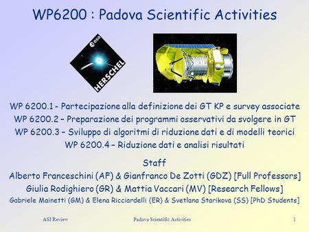 ASI Review Padova Scientific Activities 1 WP6200 : Padova Scientific Activities Staff Alberto Franceschini (AF) & Gianfranco De Zotti (GDZ) [Full Professors]