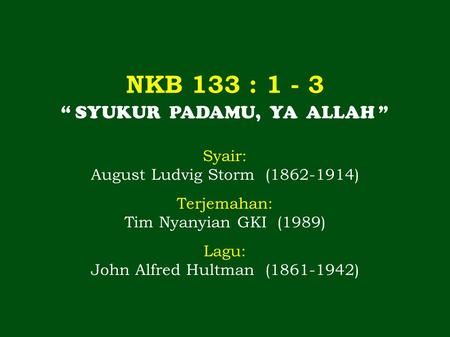 NKB 133 : “ SYUKUR PADAMU, YA ALLAH ” Syair: