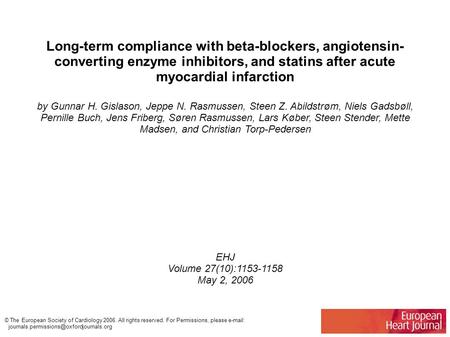 Long-term compliance with beta-blockers, angiotensin- converting enzyme inhibitors, and statins after acute myocardial infarction by Gunnar H. Gislason,