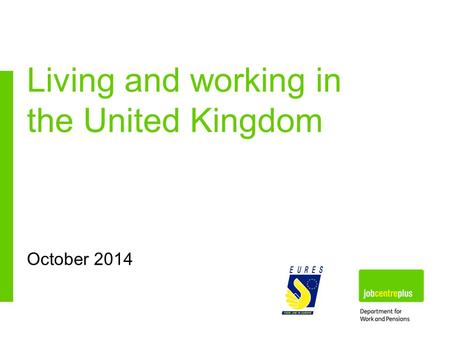 October 2014 Living and working in the United Kingdom.