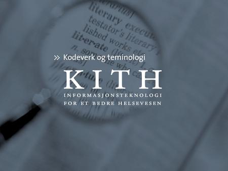 SNOMED CT Jostein Ven, KITH, 02.11.2004. SNOMED CT viewed as a reference terminology Jostein Ven, advisor, KITH.
