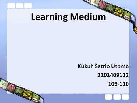 Learning Medium Kukuh Satrio Utomo 2201409112 109-110.