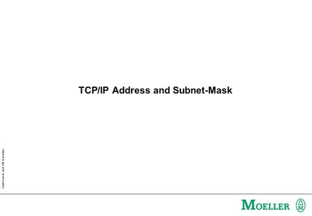 Schutzvermerk nach DIN 34 beachten TCP/IP Address and Subnet-Mask.