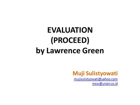 EVALUATION (PROCEED) by Lawrence Green Muji Sulistyowati