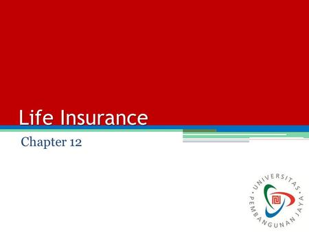 Life Insurance Chapter 12. Financial Needs Final-expense needs (upon death). Income-replacement needs. Readjustment-period needs. Debt-repayment needs.