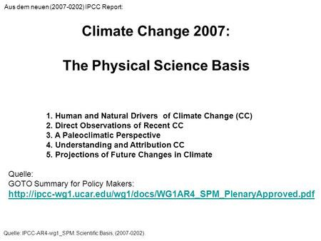 Climate Change 2007: The Physical Science Basis 1. Human and Natural Drivers of Climate Change (CC) 2. Direct Observations of Recent CC 3. A Paleoclimatic.