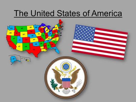 The United States of America. Some facts: It is federal republic of 50 states and federal districts. The capital city is Washington, D.C. Population is.