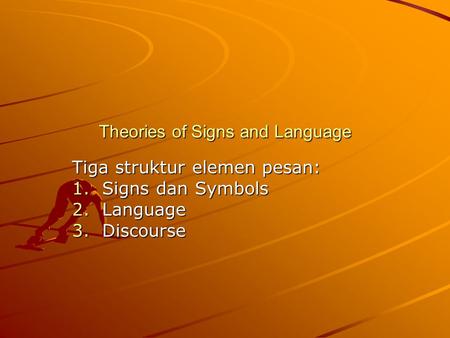 Theories of Signs and Language