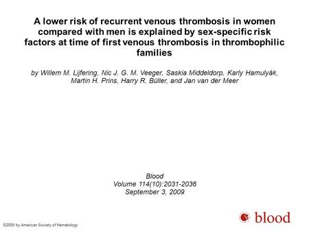 A lower risk of recurrent venous thrombosis in women compared with men is explained by sex-specific risk factors at time of first venous thrombosis in.