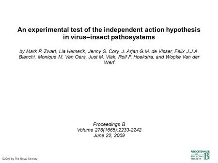 An experimental test of the independent action hypothesis in virus–insect pathosystems by Mark P. Zwart, Lia Hemerik, Jenny S. Cory, J. Arjan G.M. de Visser,