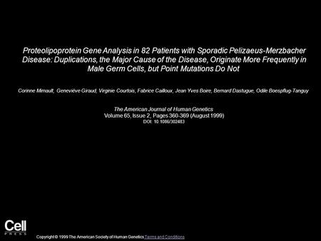Proteolipoprotein Gene Analysis in 82 Patients with Sporadic Pelizaeus-Merzbacher Disease: Duplications, the Major Cause of the Disease, Originate More.