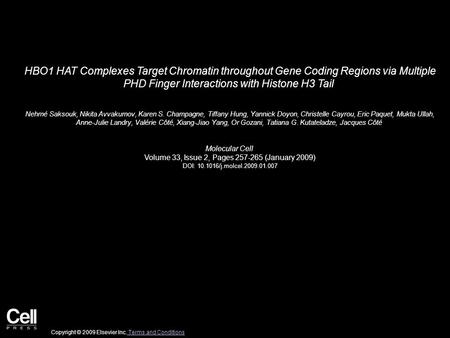 HBO1 HAT Complexes Target Chromatin throughout Gene Coding Regions via Multiple PHD Finger Interactions with Histone H3 Tail Nehmé Saksouk, Nikita Avvakumov,