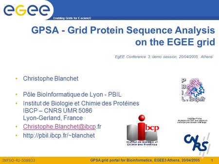 Enabling Grids for E-sciencE INFSO-RI-508833 GPSA grid portal for Bioinformatics, EGEE3 Athens, 20/04/2005 1 GPSA - Grid Protein Sequence Analysis on the.