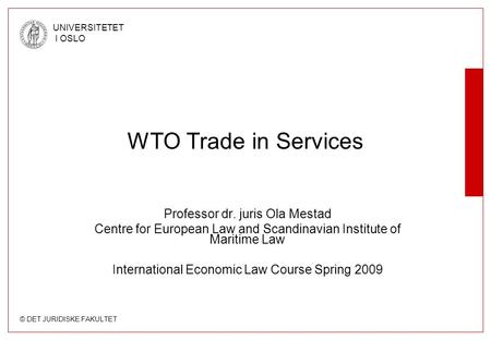 WTO Trade in Services Professor dr. juris Ola Mestad