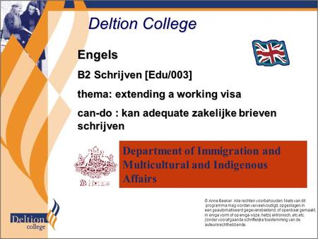 Deltion College Engels B2 Schrijven [Edu/003] thema: extending a working visa can-do : kan adequate zakelijke brieven schrijven Department of Immigration.