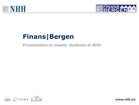 Www.nhh.no Finans|Bergen Presentation to master students at NHH.