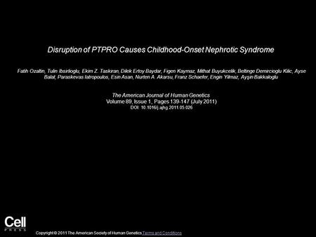 Disruption of PTPRO Causes Childhood-Onset Nephrotic Syndrome Fatih Ozaltin, Tulin Ibsirlioglu, Ekim Z. Taskiran, Dilek Ertoy Baydar, Figen Kaymaz, Mithat.