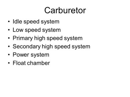 Carburetor Idle speed system Low speed system
