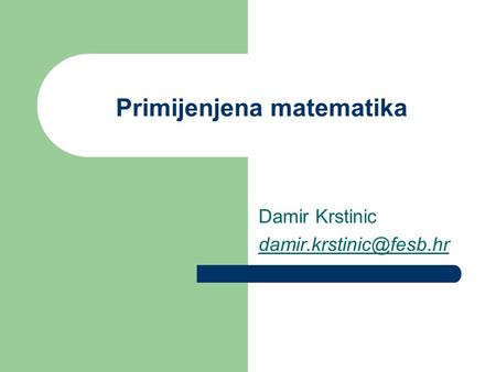 Primijenjena matematika Damir Krstinic