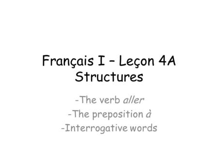 Français I – Leçon 4A Structures