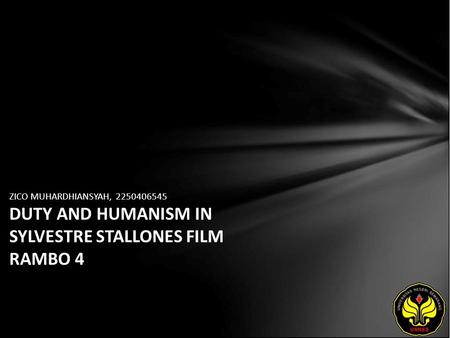 ZICO MUHARDHIANSYAH, 2250406545 DUTY AND HUMANISM IN SYLVESTRE STALLONES FILM RAMBO 4.