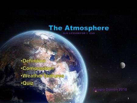1by DONOS 2 The atmosphere is a *layer of gases surrounding the Earth. Most planets, and even some moons, have got an atmosphere, but it is very different.