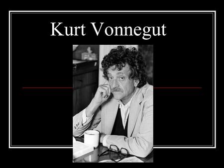 Kurt Vonnegut. Personal life Son of Kurt (architect) and Edith (Lieber) Vonnegut. Siblings * Bernard (1914-1997) * Alice (1917-1958) Marriages * Jane.