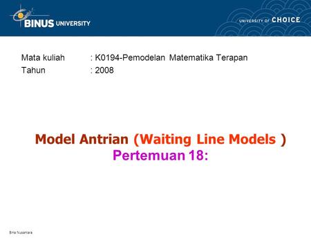 Model Antrian (Waiting Line Models ) Pertemuan 18: