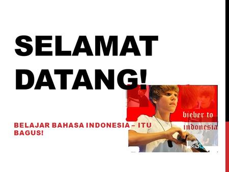 SELAMAT DATANG! BELAJAR BAHASA INDONESIA – ITU BAGUS!
