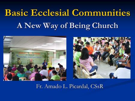 Basic Ecclesial Communities A New Way of Being Church