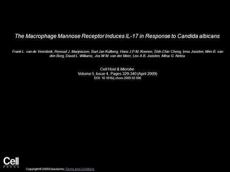 The Macrophage Mannose Receptor Induces IL-17 in Response to Candida albicans Frank L. van de Veerdonk, Renoud J. Marijnissen, Bart Jan Kullberg, Hans.